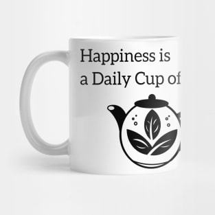 Happiness is a Daily Cup of Tea Mug